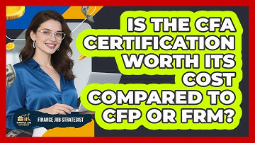 Is The CFA Certification Worth Its Cost Compared To CFP Or FRM? - Finance Job Strategist