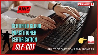 Part#20 | (CLF-C01) AWS Certified Cloud Practitioner Certification | Practice Questions and Answers