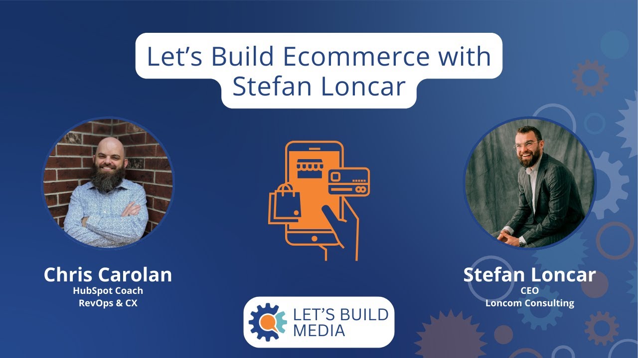 Let's Build Ecommerce with Stefan Loncar - The Role of HubSpot for Digital Commerce