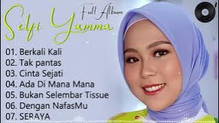 KUMPULAN LAGU SELFI YAMMA FULL ALBUM TERBARU BERKALI KALI, TAK PANTAS, CINTA SEJATI ADA DI MANA MANA