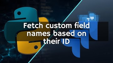 Jira Cloud API - Fetch custom field names based on their ID with Python