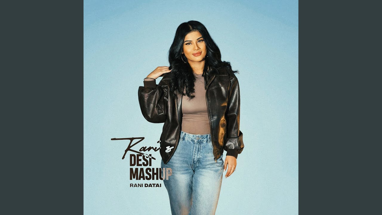 Rani's Desi (Mashup)