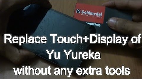 Replacing Touch+Display of YU YUREKA/Plus 😀
