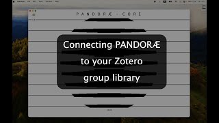 Connecting PANDORÆ to your Zotero group library