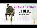 SHAULI TOMASI-TULO-PRD MBASHA STUDIO Mp3 Song