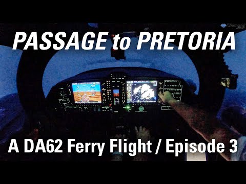 Heat, Thunder, Darkness: Passage to Pretoria  a Diamond Aircraft DA62 Ferry to South Africa / Ep. 3