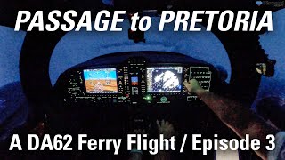 Heat, Thunder, Darkness: Passage to Pretoria - a Diamond Aircraft DA62 Ferry to South Africa / Ep. 3