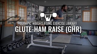 Famous Glute-Ham Raise (GHR) | Olympic Weightlifting Exercise Library Profile