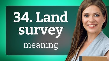 Land Survey Explained: A Guide for English Language Learners