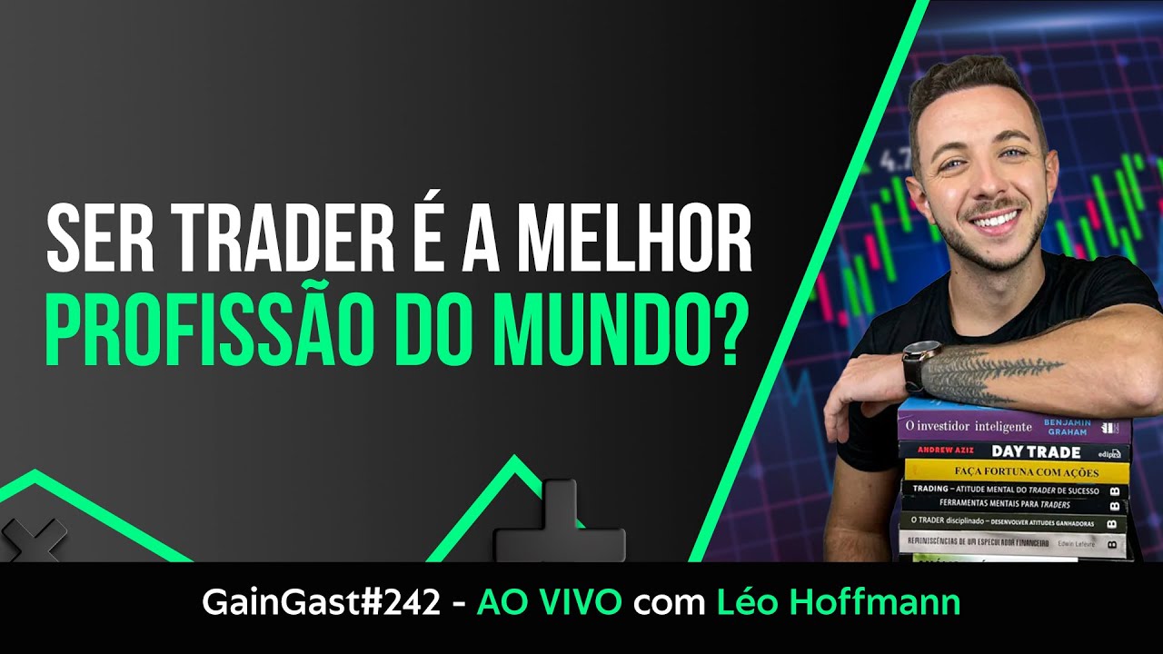 Por que ser trader é a melhor profissão do mundo | Léo Hoffmann GC#242