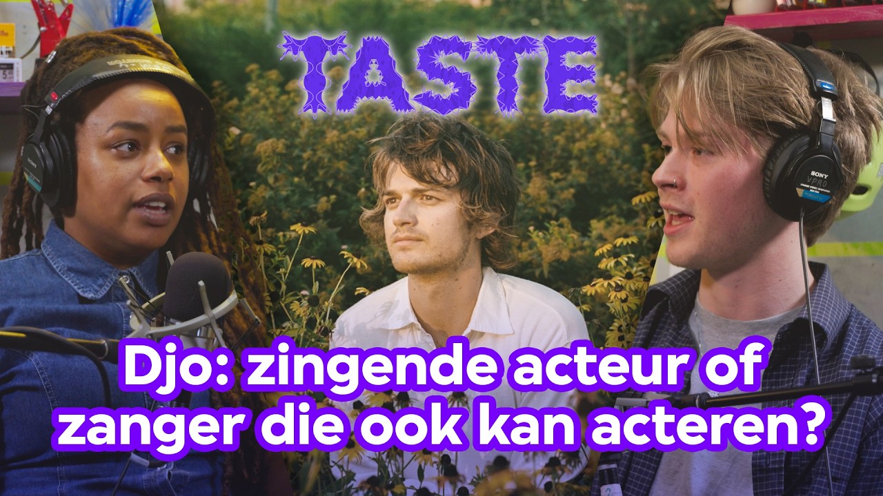 Djo: zingende acteur of zanger die ook kan acteren? – TASTE #1