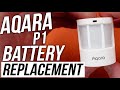 How to Change Batteries on the Aqara P1 Motion Sensor