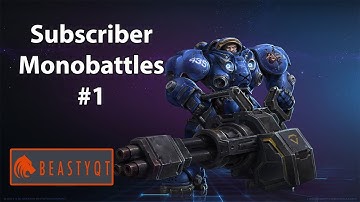 StarCraft 2: Subscriber Monobattles #1