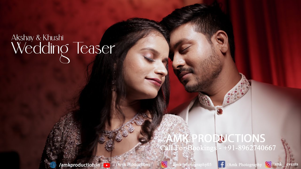 Wedding Teaser | Akshay & Khushi | Amk Productions