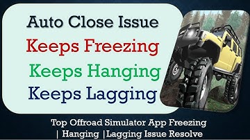 How to Fix Top Offroad Simulator Auto Close | Keeps Hanging | Freezing | Lagging Issue