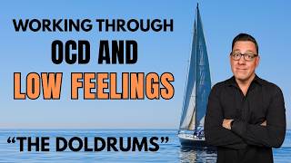 Working Through OCD and LOW Feelings and Emotions