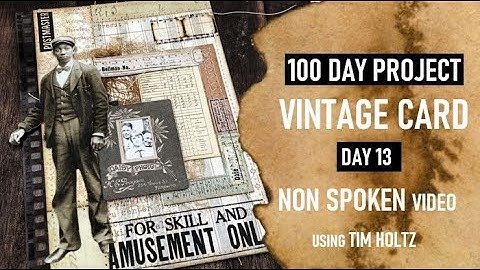100 DAY PROJECT: DAY 14:  JOURNALCARD: NON SPOKEN VIDEO: USING TIM HOLTZ IDEOLOGY COLLECTION
