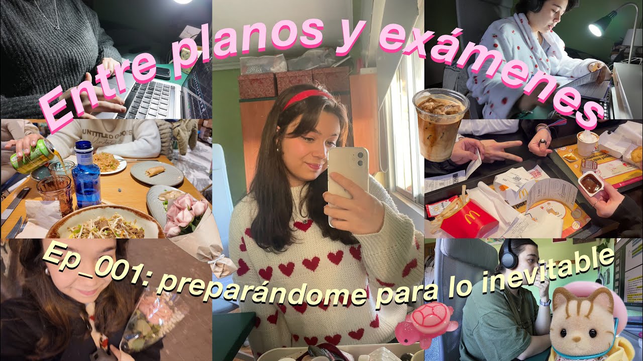 Entre planos y exámenes Ep_001: Preparándome para lo inevitable- Ester sin H