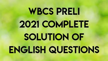 ANSWER KEY WBCS PRELI 2021 (22.08.2021) ENGLISH QUESTIONS (WITH EXPLANATIONS)