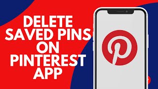 How to delete saved pins on pinterest app
