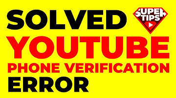 [100% FIXED] Youtube PHONE VERIFICATION ERROR Solved