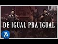 Miniature de la vidéo de la chanson De Igual Pra Igual
