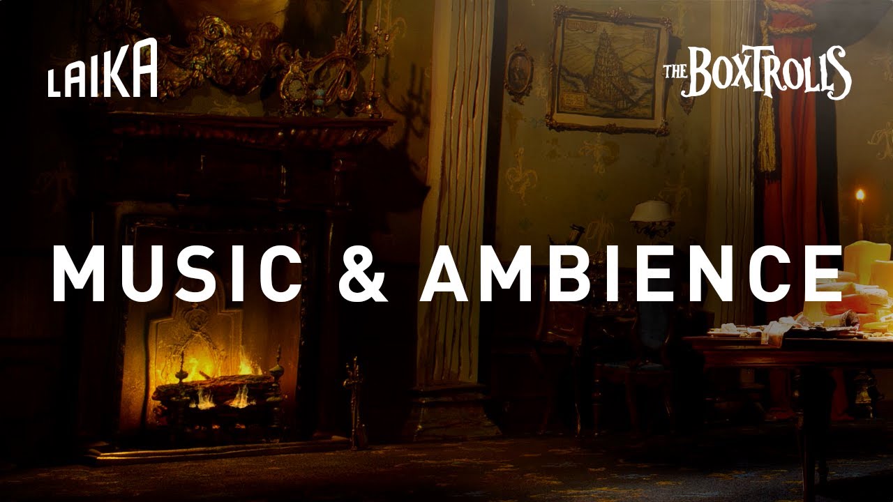 The Boxtrolls Ambience: “Sounds of a Cheesebridge Fireplace”
