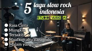 Kumpulan 5 Lagu slow rock indonesia || Official video music Ai by Studio music