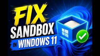 Sandbox fix Windows 11