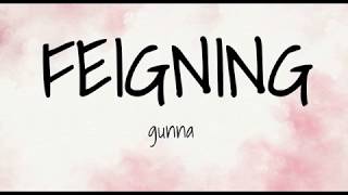 Gunna - Feigning [LYRICS]