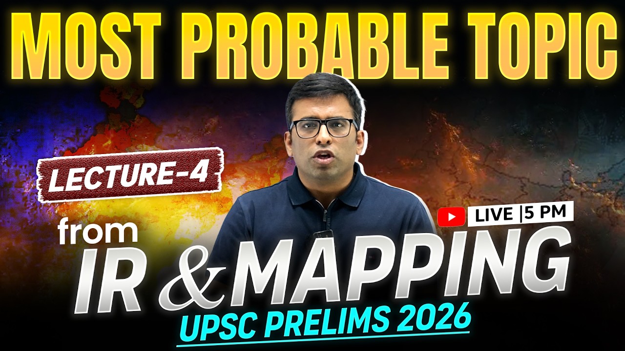 Most Probable Topic from IR & Mapping | UPSC Prelims 2026 | Lecture 4 ...