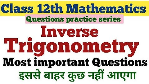 Class 12th Mathematics ||  Inverse Trigonometry || Most Important Questions ||
