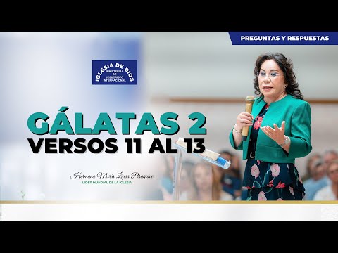Gálatas 2 Versos 11 al 13 - Hna. María Luisa Piraquive