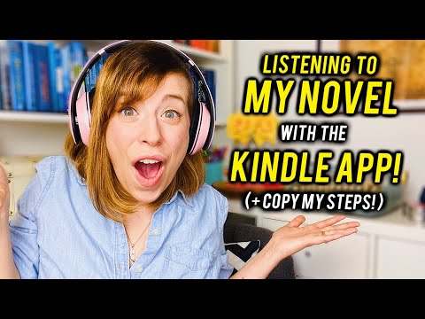 How to LISTEN TO YOUR NOVEL with the Kindle App (like an Audiobook!)