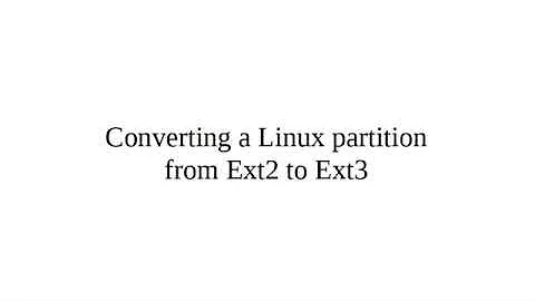Converting a Linux partition from Ext2 to Ext3