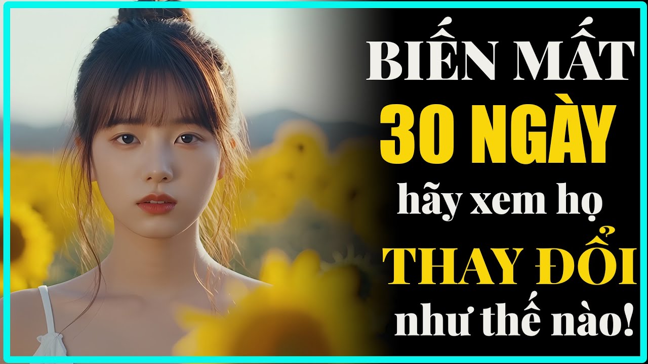 Biến mất trong 30 ngày – Hãy xem họ thay đổi như thế nào! | Nhật Ký Khắc Kỷ