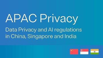 APAC Privacy: Global data export and AI regulation