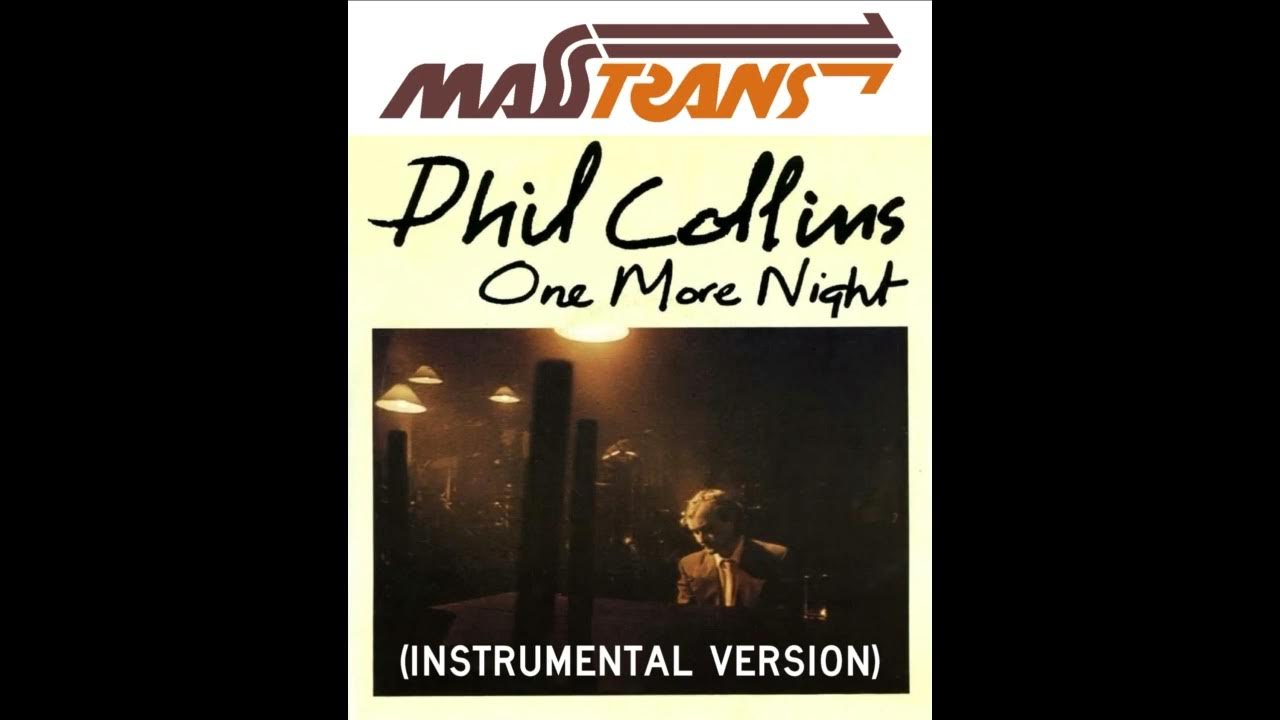 Phil Collins - One More Night (INSTRUMENTAL VERSION) Phil Collins - One More Night (INSTRUMENTAL VERSION)