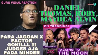 GURU VOKAL REACT : Daniel, Thomas, Roby, Maydea & Alvin - TALKING TO THE MOON - X Factor  ID | GOKIL