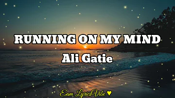 Running On My Mind (Lyrics)- Ali Gatie