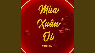 Mùa Xuân Ơi (EDM Remix)