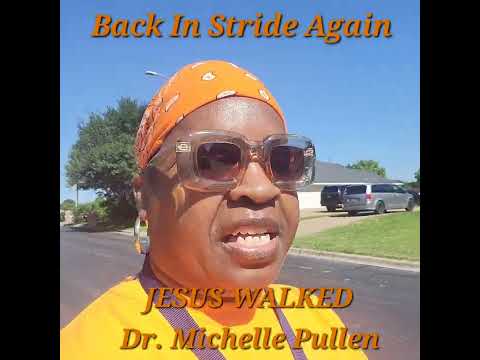 Back In Stride Again #JESUSWALKED Zelle Drmichellepullen@gmail.com Paypal.me/DrMichellePullen