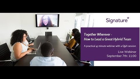Webinar - Together Wherever, How to Lead a Great Hybrid Team