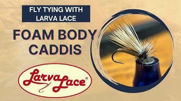 Tying a simple foam body caddis - Fly Tying tutorial - Fly tying with Larva Lace - Dry fly caddis