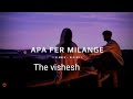 Apa fer milaange x the vishesh full