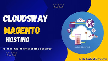 Cloudsway Magento Hosting: Costs and Comprehensive Services