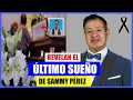 REVELAN EL ÚLTIMO SUEÑO DE SAMMY PÉREZ; LO PRESUMÍA CON ORGULLO Y NO LO PUDO CUMPLIR😱😱