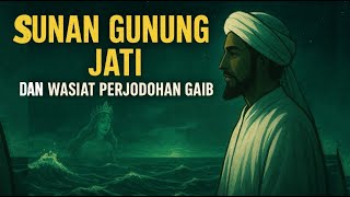 Sunan Gunung Jati dan Wasiat Perjodohan Gaib dengan Laut Selatan | Kisah Mistis Cirebon