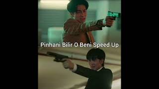 Pinhani Bilir O Beni Speed Up