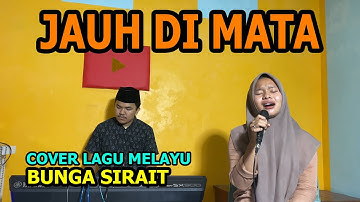 Jauh Di Mata Cover Lagu Melayu - Bunga Sirait @FikriAnshori19